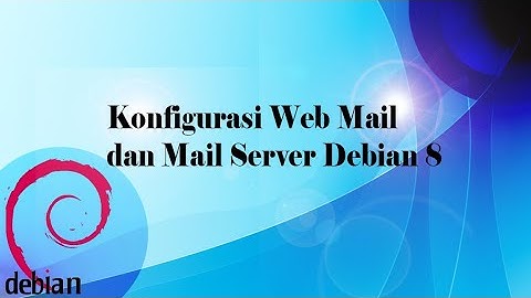 Quiz 2 Konfigurasi Mail Server di Debian 8