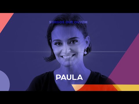 Implante Coclear / Aparelho Auditivo | Paula Pfeifer | Surdos que Ouvem 12