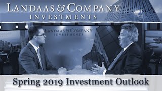 Spring 2019 investment outlook