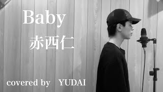 Video thumbnail of "赤西仁”Baby”piano covered by YUDAI"