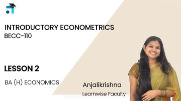 Lesson 2 (BLOCK I) | Introductory Econometrics | BECC110 | BAECH | Kerala