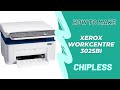 How to make XEROX WorkCentre 3025Bi chipless | INKCHIP FIX Reset Firmware