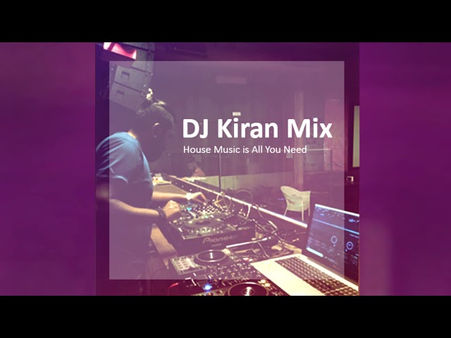 DJ Kiran Mix | House music | 2021 class=