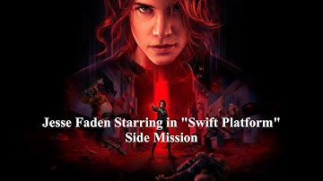 Control - Jesse Faden Starring in Swift Platform - Star Performance Achievement