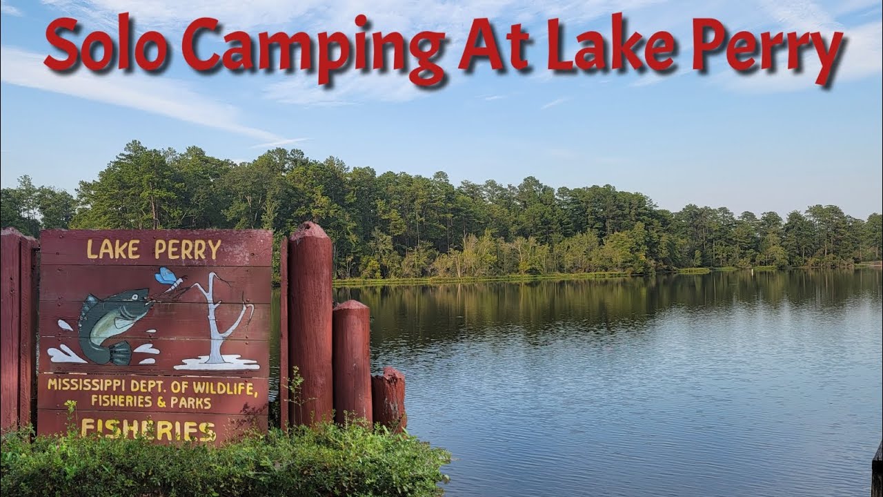 Solo Camping At Lake Perry Mississippi YouTube