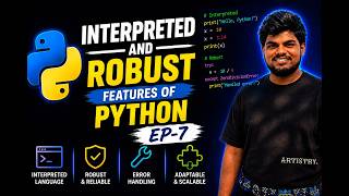 Interpreted and Robust (features of python) EP-7