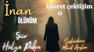 Murat Arslan İnan Ölürüm (Şiir)