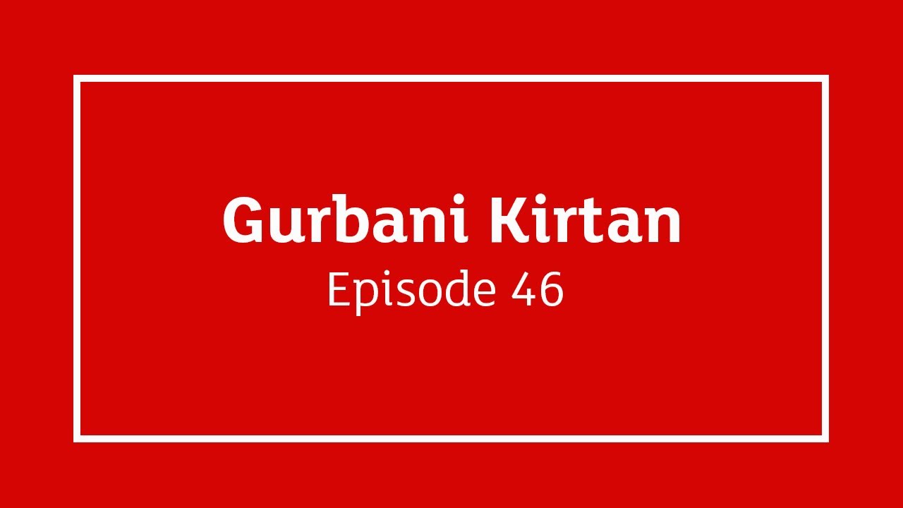 GNNSJ | Gurbani Kirtan | Episode 46 | 2002 Barsi Smagam | Sant Baba Puran Singh Ji