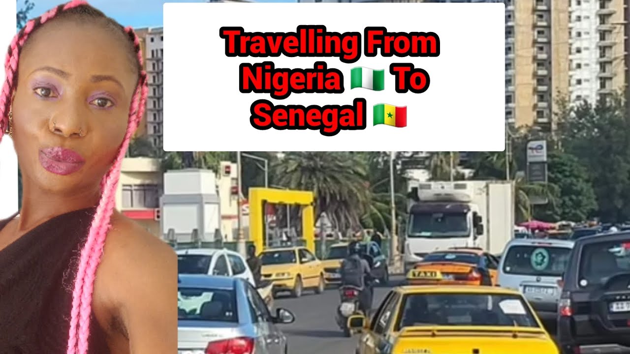how-to-travel-from-nigeria-to-senegal-by-road-youtube