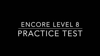 Encore Level 8 Practice Test