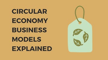 Circular Economy Business Models explained