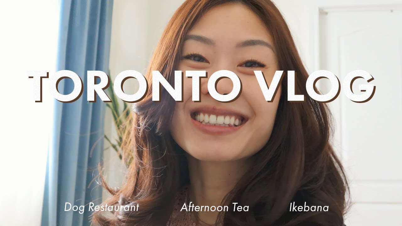 Soft Life in Toronto Vlog - Dog Restaurant, Ikebana, Afternoon Tea, Tacos, Cozy Days