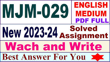 MJM 029 solved assignment 2023-24 in english / mjm 029 solved assignment 2024 / ignou mjm 029