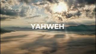 Yahweh - Instrumental Worship Soaking Music