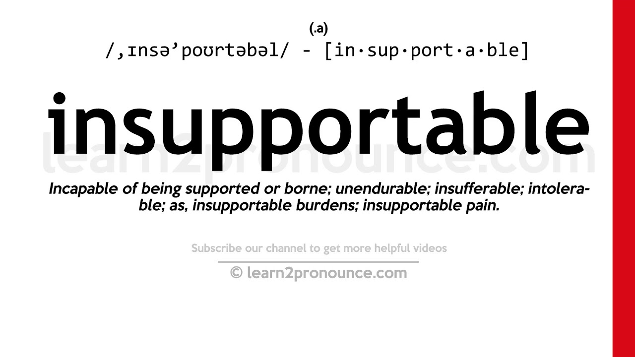 Pronunciation of Insupportable Definition of Insupportable YouTube