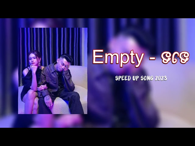 M-Fatt - Empty ft. Tendo |•√(Speed np) Song Khmer in Tik Tok 2023 class=