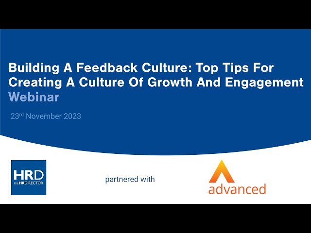 Building a Feedback Culture: Top Tips for Creating a Culture of Growth and Engagement - Webinar