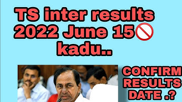 TS inter results clarity confirm date not June 15 with proofs