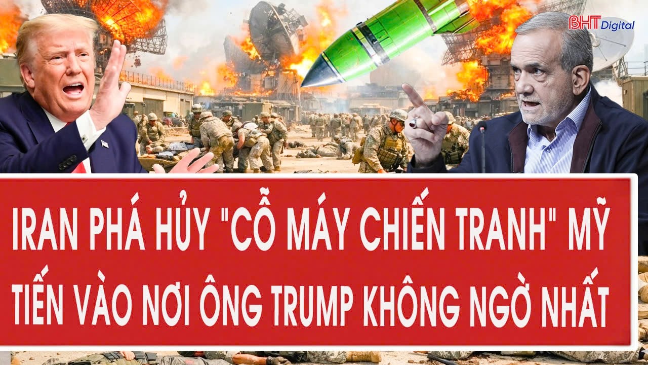 Vấn đề hôm nay 9/3: Iran phá hủy “cỗ máy chiến tranh” Mỹ, tiến vào nơi ông Trump không ngờ nhất