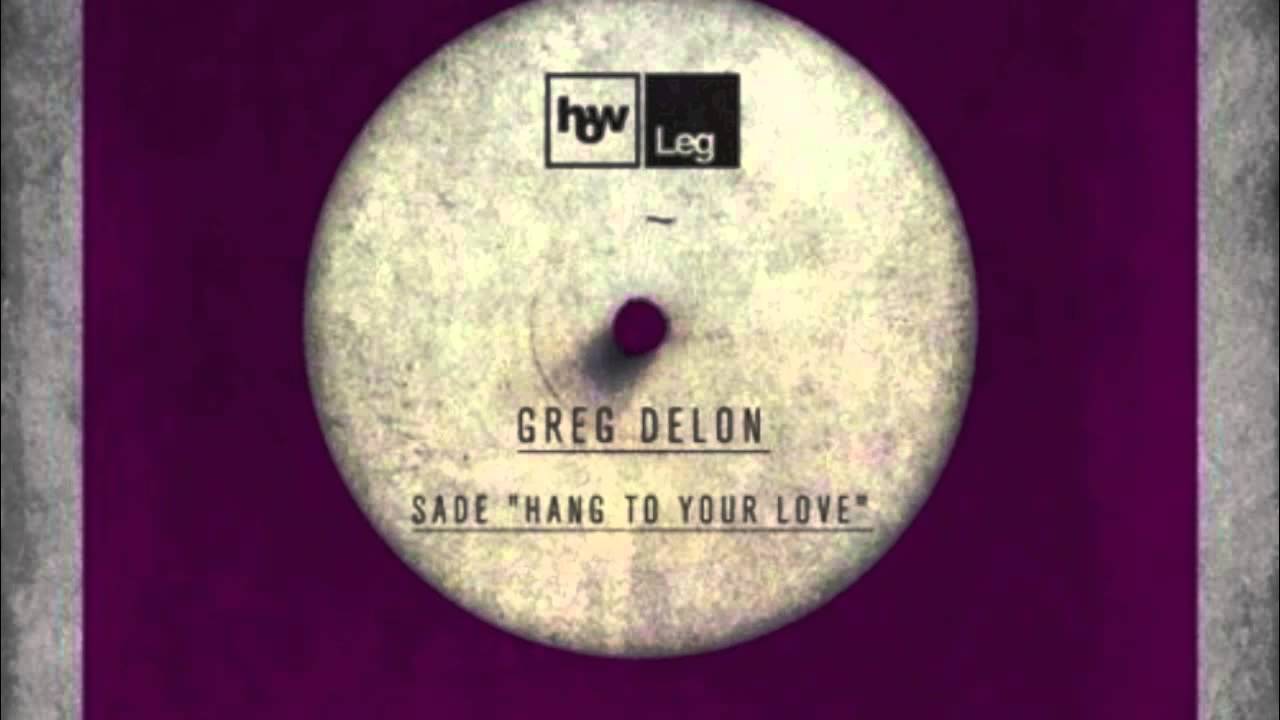 ✦ Sade - Hang on to your love (Greg Delon bootleg) (funkydeep