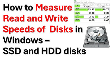 How to Measure Read and Write Speeds of Disks in Windows - Benchmark SSD and HDD Disks