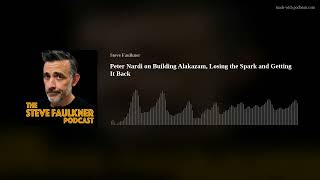 Peter Nardi on Building Alakazam, Losing the Spark and Getting It Back