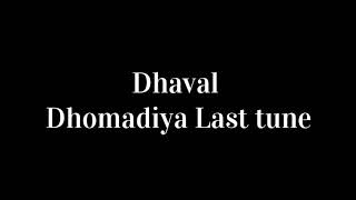 Dhaval Dhomadiya Last video Tune||Ringtone Tune
