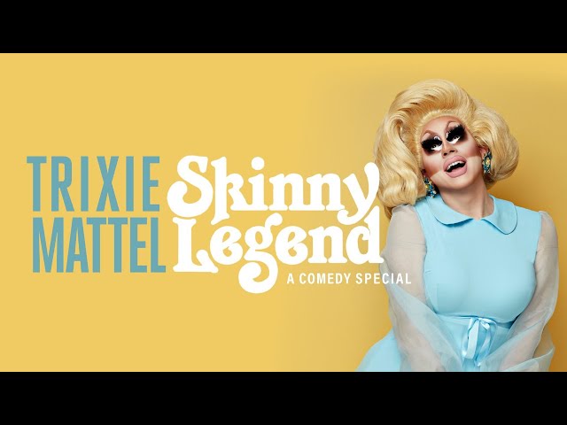 Trixie Mattel Skinny Legend class=