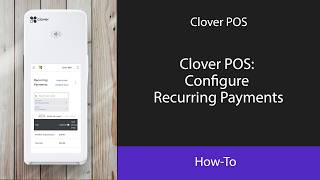 Clover POS: Configure Recurring Payments