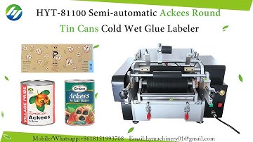 HYT- 81100 Semi automatic Ackees Round Tin Cans Cold Wet Glue Labeling Machine