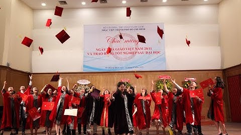 LỄ TRAO BẰNG TIẾN SĨ - THẠC SĨ - NHẠC VIỆN TP HCM 2020