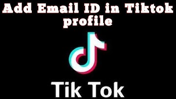 How to add email address in Tiktok Profile | How to edit tiktok Profile