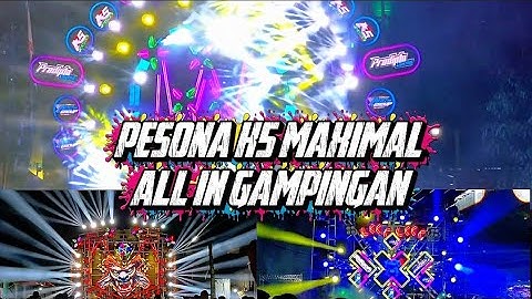 PESONA K5 MAXIMAL ALL IN GAMPINGAN #karnavalterbaru #soundkarnaval #soundhoreg
