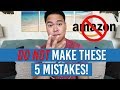 The 5 BIGGEST MISTAKES On Amazon FBA! PLEASE AVOID!