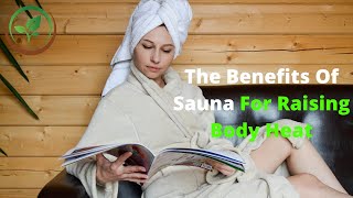 ✅The benefits of sauna for raising body heat || Health Benefits of Saunas