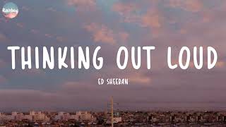 Ed Sheeran - Thinking out Loud (Lyrics)