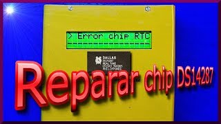 ✅ Reparar chip DS14287 (RTC) | J_RPM