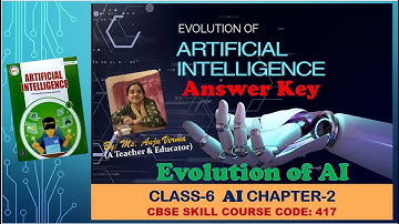 Solutions Grade-6 Chapter-2 Evolution of AI | CBSE code-417 | Artificial Intelligence | Anju Verma