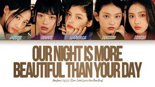 Newjeans (뉴진스) - 우리의 밤은 당신의 낮보다 아름답다 (Our night is more beautiful than your Day) 가사 [마이데몬 OST]