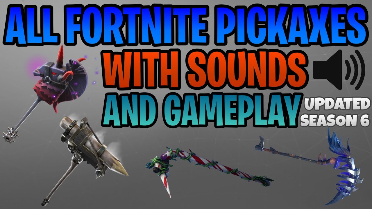 All Pickaxes In Fortnite Battle Royale With All Pickaxe Sounds