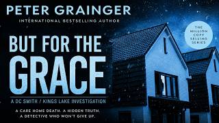 But For The Grace by Peter Grainger | When a Care Home Death Uncovers a Dark Truth