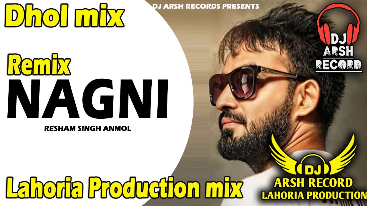 Nagni  Dhol Remix Song  Resham Anmol  Lahoria Production  Latest Punjabi Songs  Dj Arsh Record  Dj