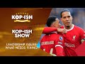 Do liverpool have a leadership issue  kopish special show live