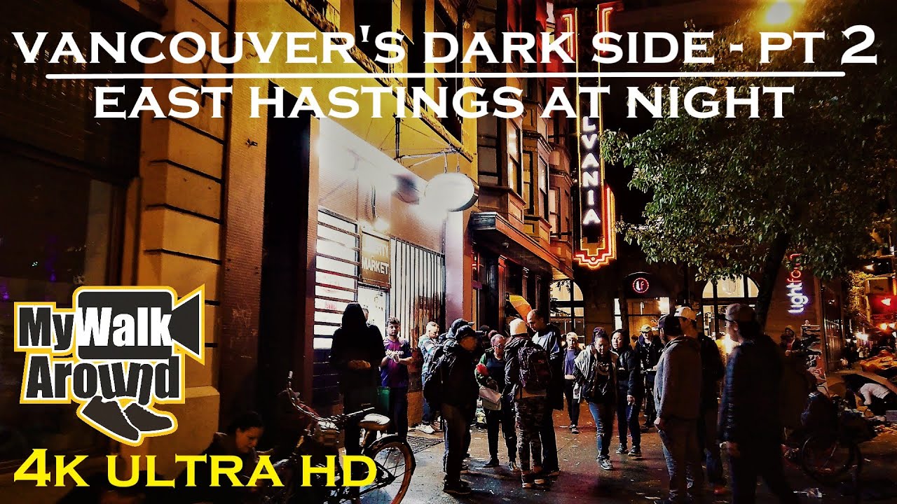 Vancouver S Dark Side Part 2 East Hastings Walk At Night 4k Video Youtube