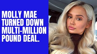 Molly Mae turned down Multi Million pound deal! 😲