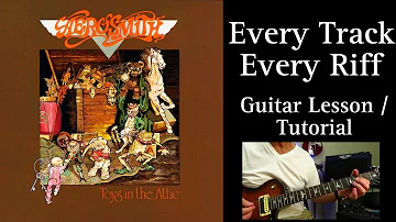 Toys In The Attic - Aerosmith. Every Track / Every Riff. Full Album Guitar Lesson Tutorial.