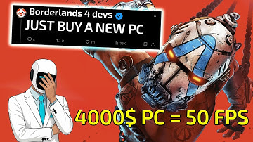 Just buy a new PC 🤡 - The Borderlands 4 devs response