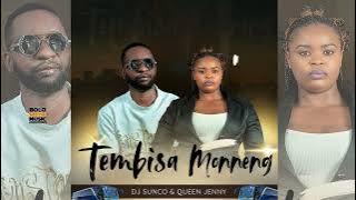 Tembisa Monneng - Dj Sunco & Queen Jenny (Original)