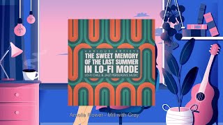 Various Artists - The Sweet Memory of the Last Summer in Lo-Fi Mode (Full Album)