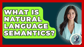 What Is Natural Language Semantics? - Philosophy Beyond